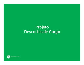 Projeto
Descartes de Carga
 