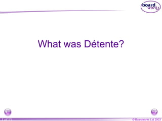 What was D é tente? 