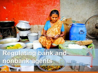 GMB Akash, 2011 CGAP Photo Contest
Regulating bank and
nonbank agents
41
 