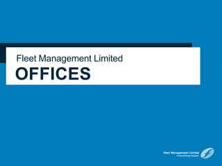 Fleet Management Limited
OFFICES
 