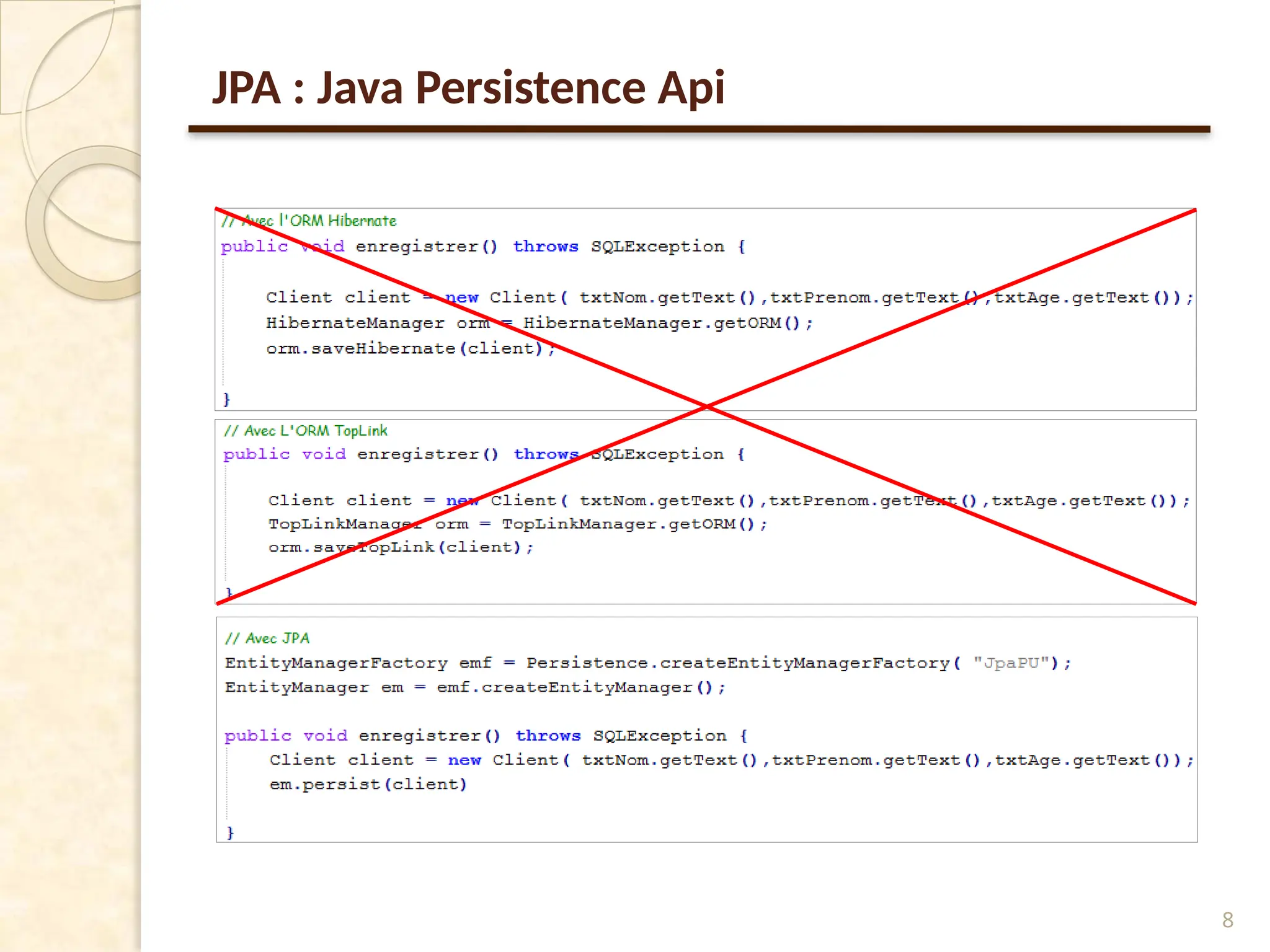 8
JPA : Java Persistence Api
 