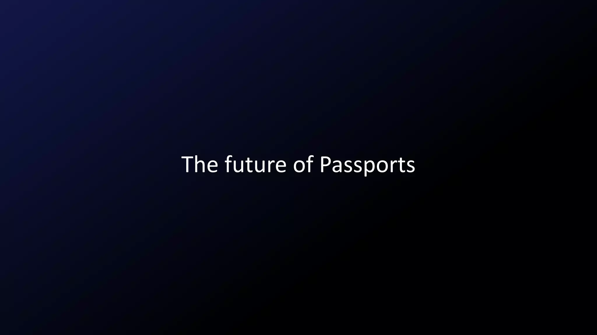 The future of Passports
 