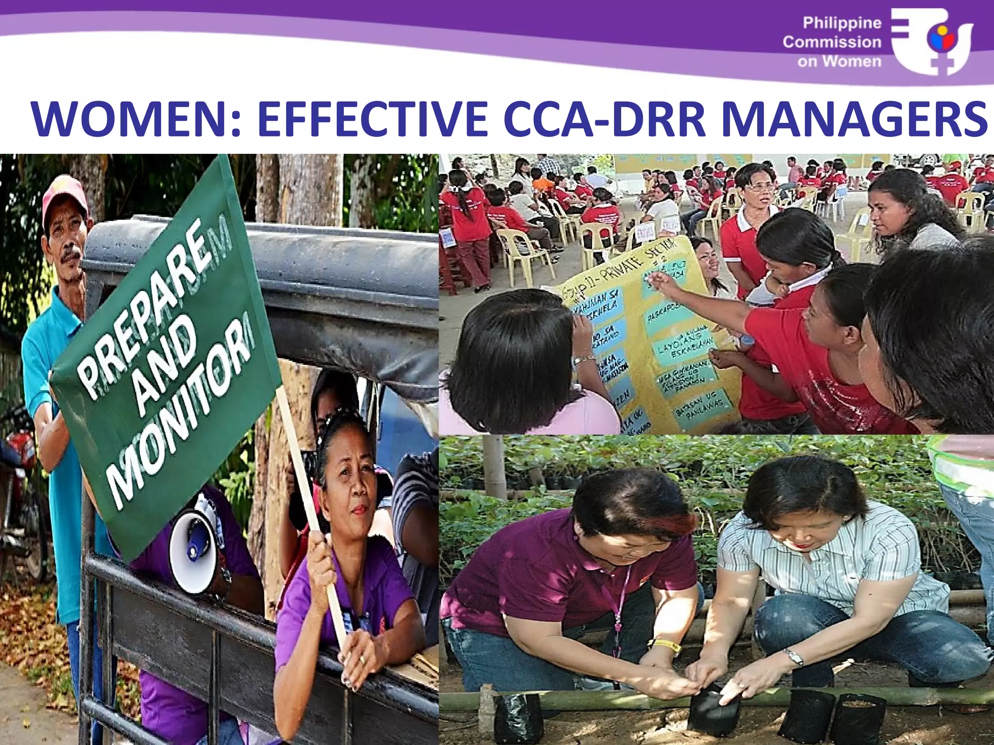 WOMEN: EFFECTIVE CCA-DRR MANAGERS
 