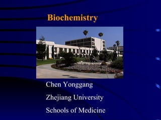 Biochemistry  Chen Yonggang  Zhejiang University  Schools of Medicine  
