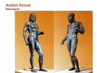 Anàlisi formal
Descripció
 