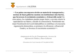 Ajuntament d’ALZIRA
Jordi Vila (economia i hisenda) 14
<<Los países con mayores niveles en materia de transparencia y
norm...