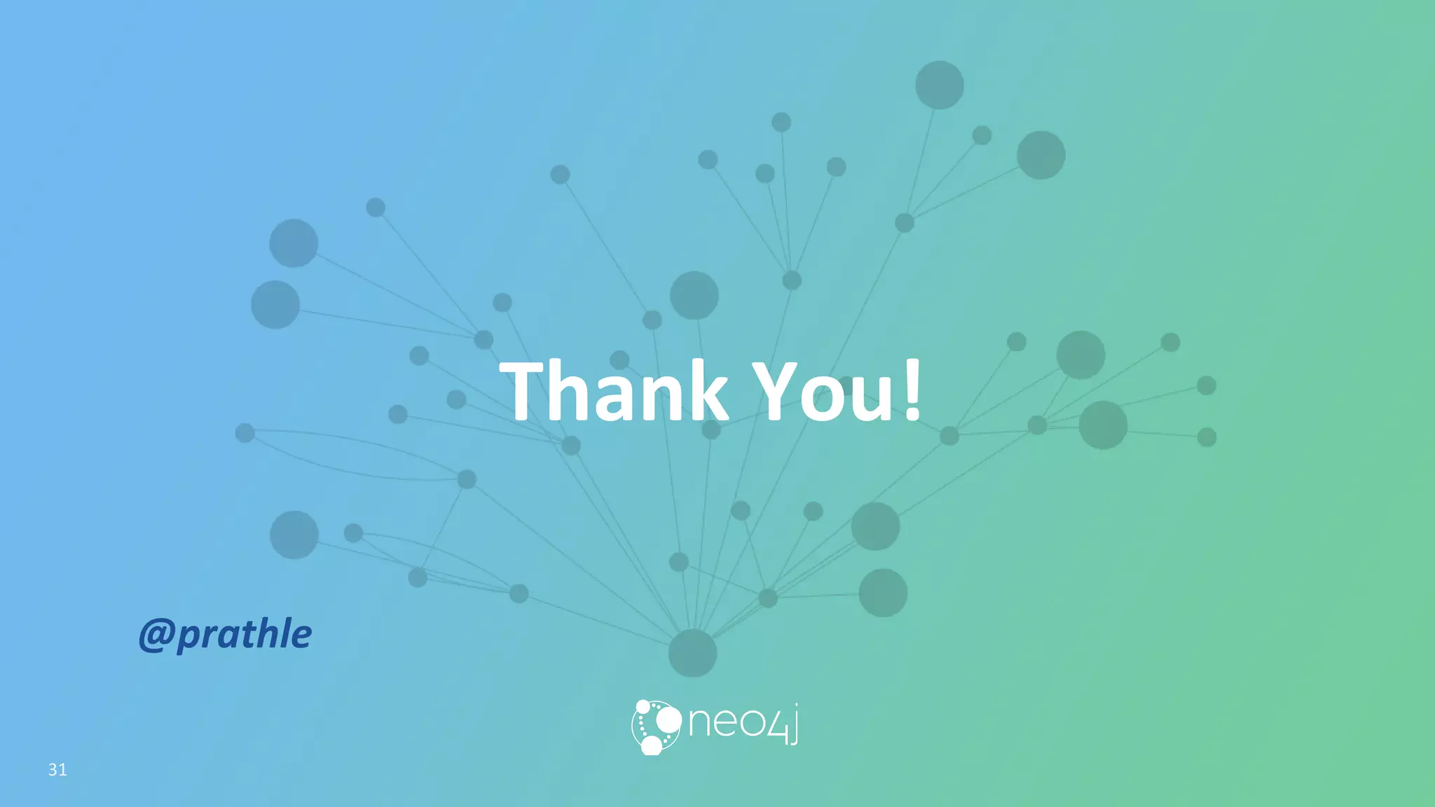 Thank You!
@prathle
31
 