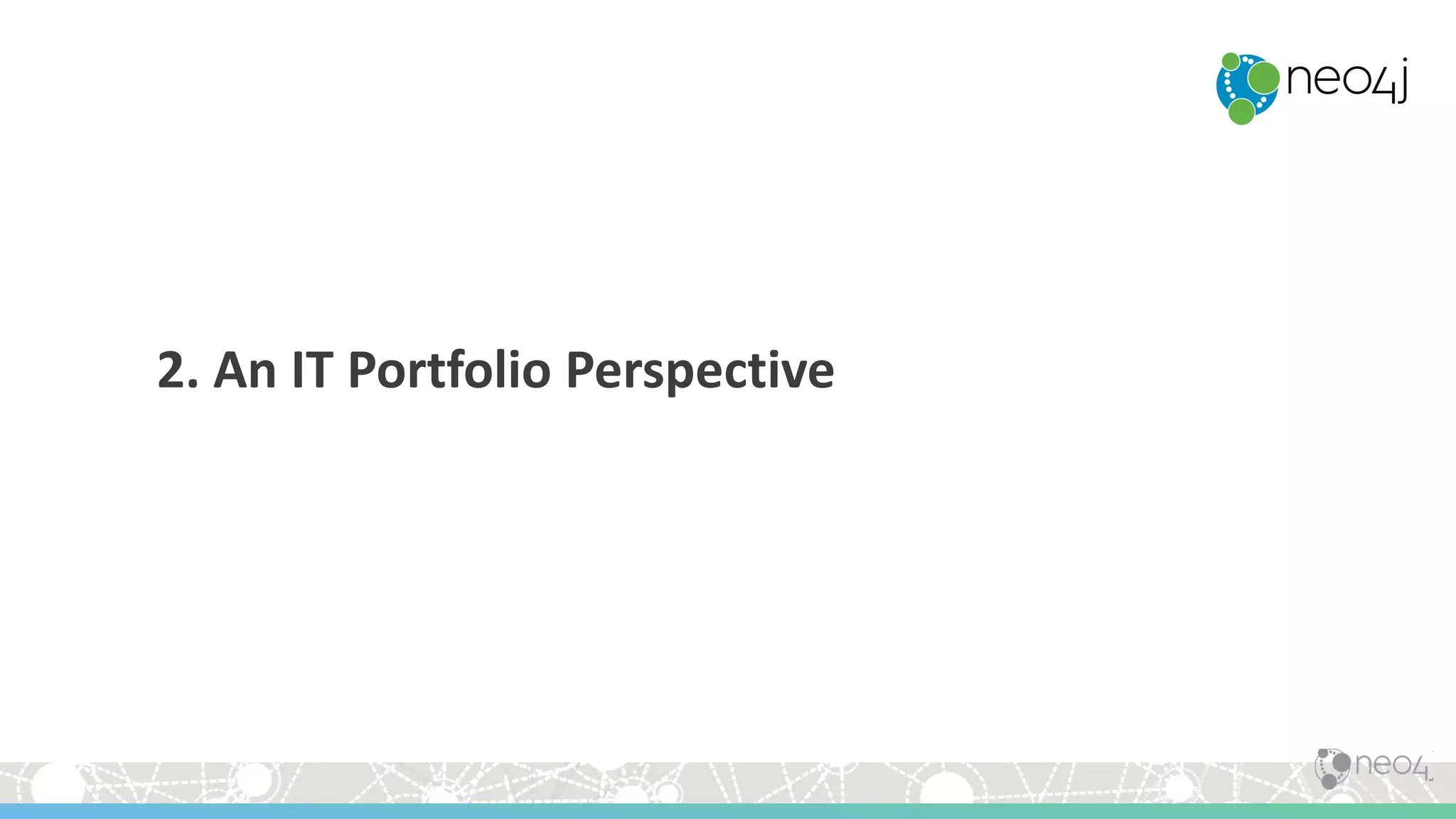 2. An IT Portfolio Perspective
 