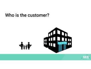 Who is the customer?
 