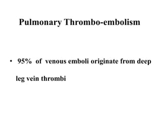 Systemic Thromboembolism
• Emboli traveling within the arterial circulation.

• Most (80%) arise from intra-cardiac mural ...