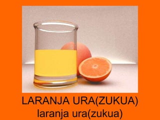 LARANJA URA(ZUKUA) laranja ura(zukua) 