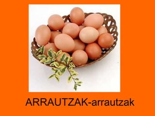 ARRAUTZAK-arrautzak 