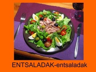 ENTSALADAK-entsaladak 