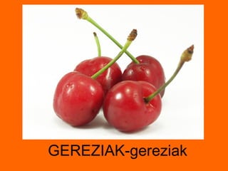 GEREZIAK-gereziak 