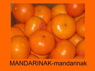 MANDARINAK-mandarinak 