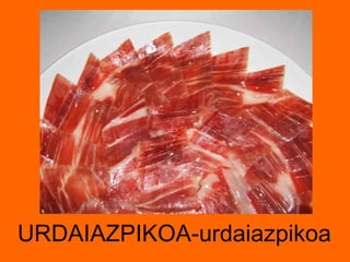 URDAIAZPIKOA-urdaiazpikoa 