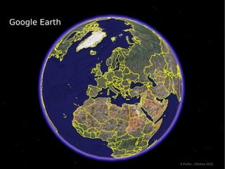 27
27
Google Earth
R.Polillo - Ottobre 2010
 
