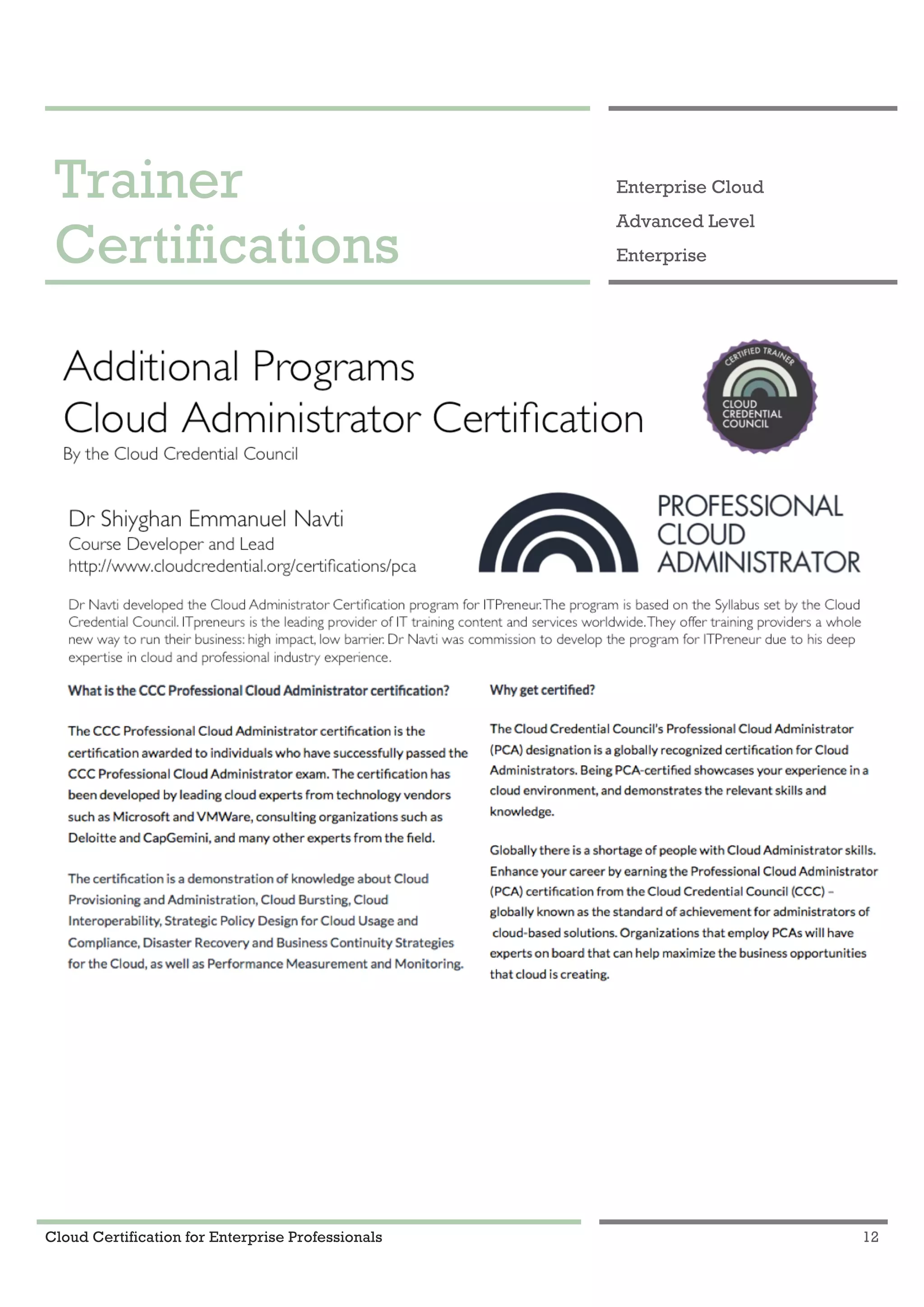 Cloud Certification for Enterprise Professionals 12
Trainer Certifications 1
Trainer
Certifications
Enterprise Cloud
Advanced Level
Enterprise
 