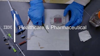 Healthcare & Pharmaceutical
 