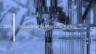 Industrial & Manufacturing
 