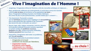 © Pierre TARISSI - 2022
• Longtemps, l’imagination infinie de l’Homme a créé des merveilles artistiques et religieuses …
•...