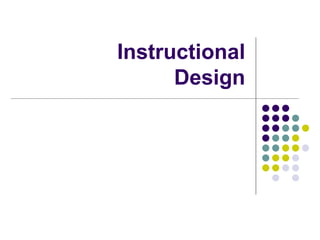 Instructional
Design
 