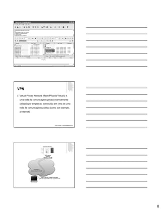 8
VPN
 Virtual Private Network (Rede Privada Virtual ) é
uma rede de comunicações privada normalmente
utilizada por empresas, construída em cima de uma
rede de comunicações pública (como por exemplo,
a Internet).
Paulo Guimarães – ppguimaraes@hotmail.com
 