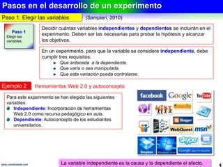 Tipos de diseño
4www.coimbraweb.com
Se los tipifica según la manipulación de variables (Martínez, 2012), (Sampieri, 2010)
TIPOS DE DISEÑO
Criterio de clasificación: la manipulación o no de las variables contenidas en la hipótesis.
Experimental No experimental
Se manipulan estímulos (variable
independiente) para analizar su efecto
sobre la variable dependiente.
No se manipulan variables, solo se las observa en su
su ambiente natural para después describirlas.
Es decir, se provoca algún fenómeno
para observar e interpretar su resultado. Se
Es decir, se interpreta lo que es: una situación ya
existente, no provocada. Se conocen como ex post facto,
Experimento Transversal Longitudinal
Es una situación de control en la cual
participan 2 grupos de comparación: uno
Se recolectan datos
datos en un solo
momento.
Se recolectan datos en 2 o más
más momentos.
A ambos grupos se aplica la medición
sobre la variable dependiente para
después realizar una comparación.
Se describen
variables y se analiza
analiza su relación en
en ese momento.
Se realizan inferencias acerca
acerca de la evolución, causas y
y efectos de los fenómenos.
El tipo de diseño a elegir se encuentra condicionado por el problema a investigar, el escenario de la
En una misma investigación pueden incluirse varios diseños.
 