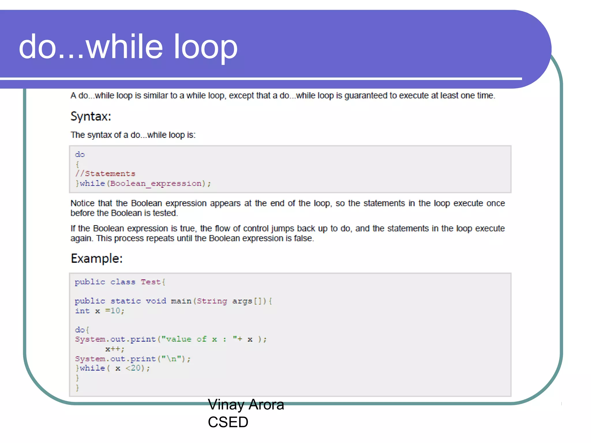 Vinay Arora
CSED
do...while loop