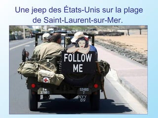 Une jeep des États-Unis sur la plage
     de Saint-Laurent-sur-Mer.
 