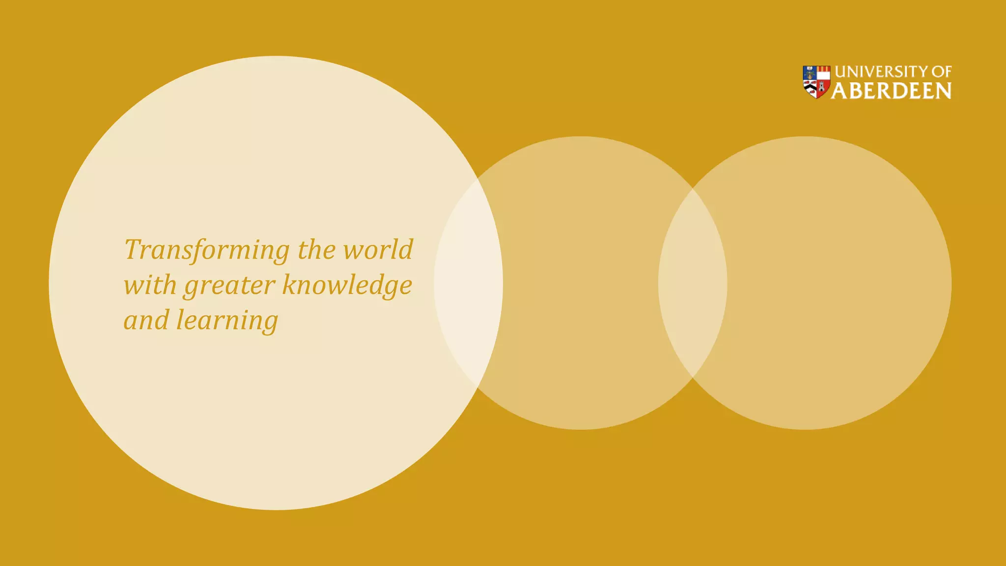 Transforming the world
with greater knowledge
and learning
 