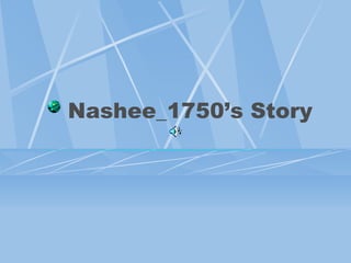 Nashee_1750’s Story 