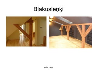 Blakusleņķi




   Maija Liepa
 