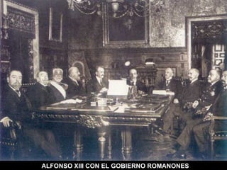 ALFONSO XIII CON EL GOBIERNO ROMANONES 