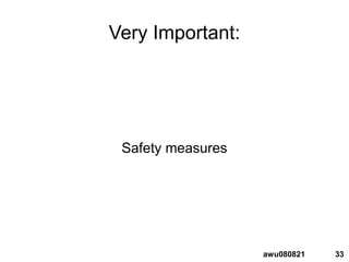 33awu080821
Very Important:
Safety measures
 