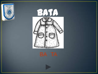 bata



BA TA
 