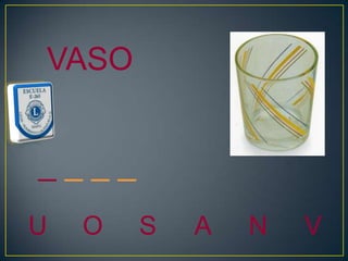 VASO


____
U   O   S   A   N   V
 