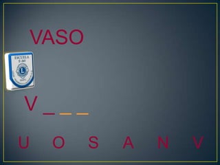 VASO


V___
U   O   S   A   N   V
 