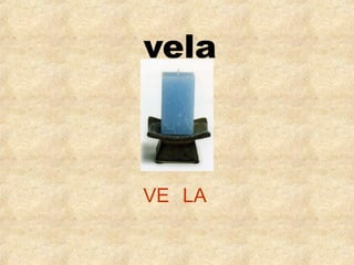 vela

VE LA

 