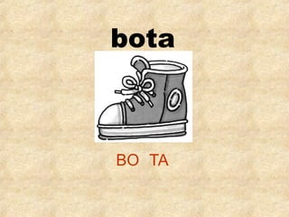 bota

BO TA

 