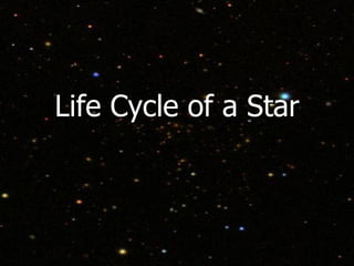 Life Cycle of a Star 