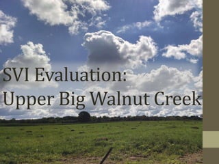 SVI Evaluation:
Upper Big Walnut Creek
 