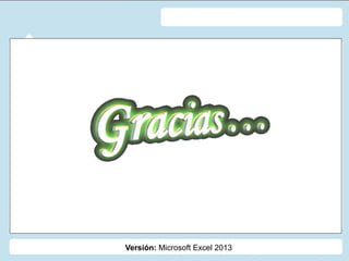 Versión: Microsoft Excel 2013
 
