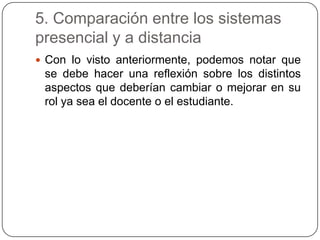 3. Los motivos para estudiar a distanciaSer más culto y mejor informadoSatisfacer inquietudesAumentar perspectivas de promociónObtener el títuloAprender cosas relevantesEstimulo a la vida