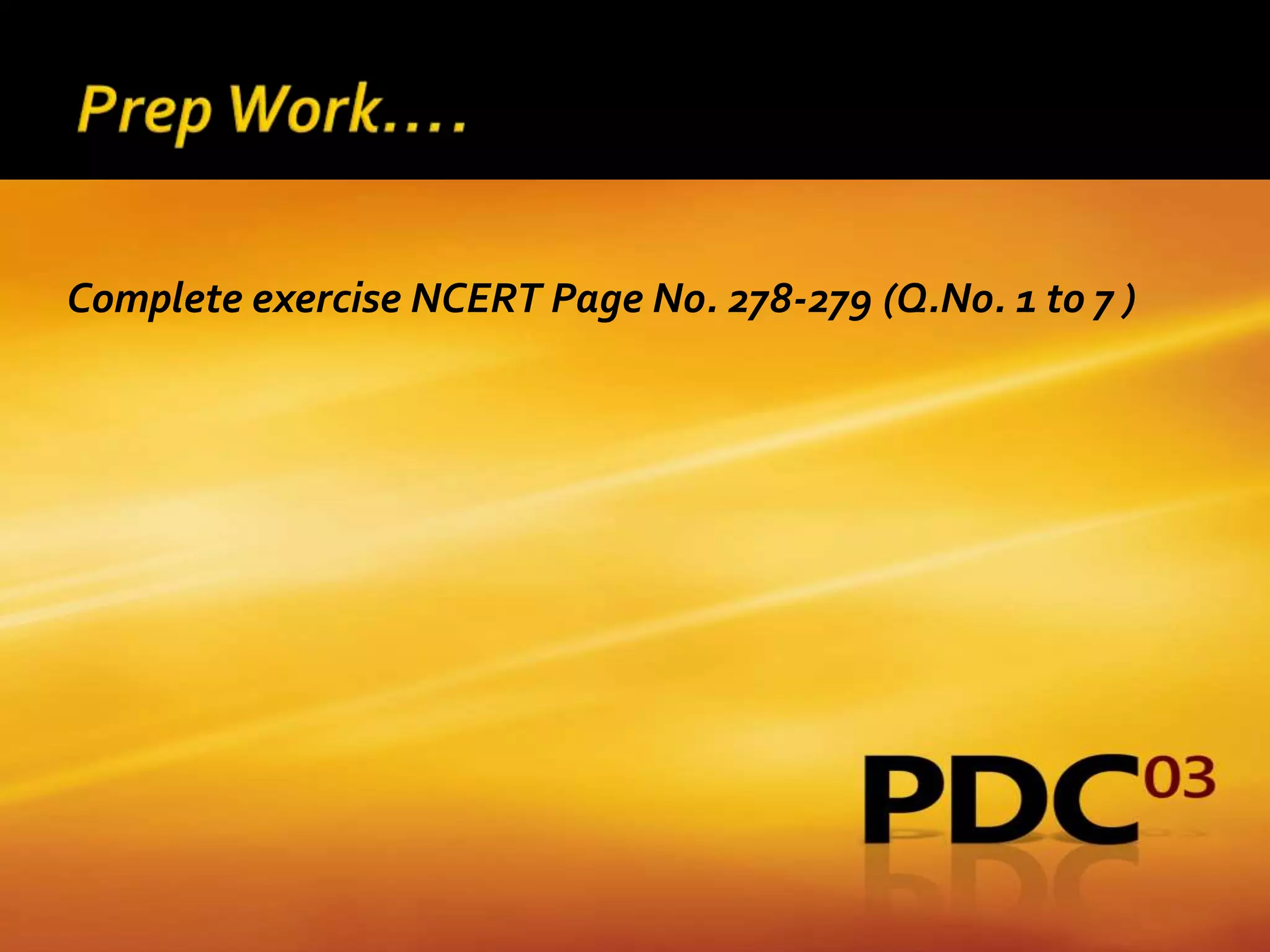 Complete exercise NCERT Page No. 278-279 (Q.No. 1 to 7 )
 