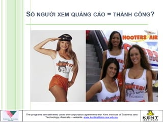 SỐ NGƯỜI XEM QUẢNG CÁO = THÀNH CÔNG?
 