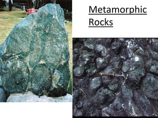 Metamorphic
Rocks
 