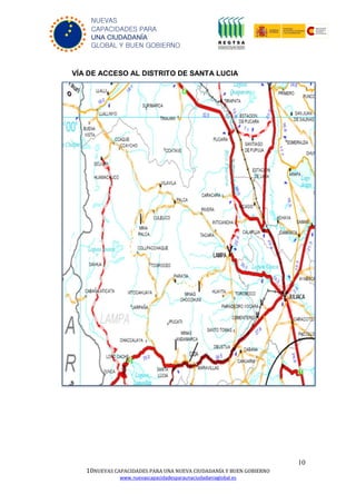 10
10NUEVAS CAPACIDADES PARA UNA NUEVA CIUDADANÍA Y BUEN GOBIERNO
www.nuevascapacidadesparaunaciudadaniaglobal.es
NUEVAS
CAPACIDADES PARA
UNA CIUDADANÍA
GLOBAL Y BUEN GOBIERNO
VÍA DE ACCESO AL DISTRITO DE SANTA LUCIA
 
