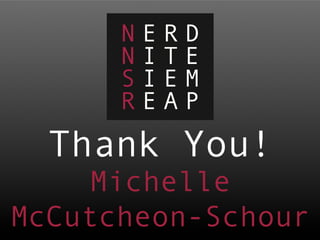 Thank You!
Michelle
McCutcheon-Schour