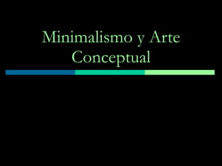 Minimalismo y Arte Conceptual 
